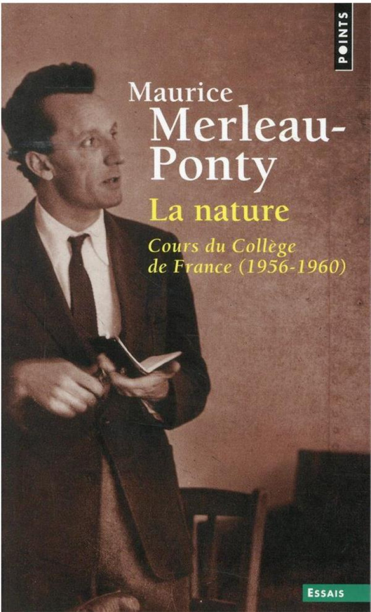 LA NATURE - COURS DU COLLEGE DE FRANCE (1956-1960) - MERLEAU-PONTY M. - POINTS