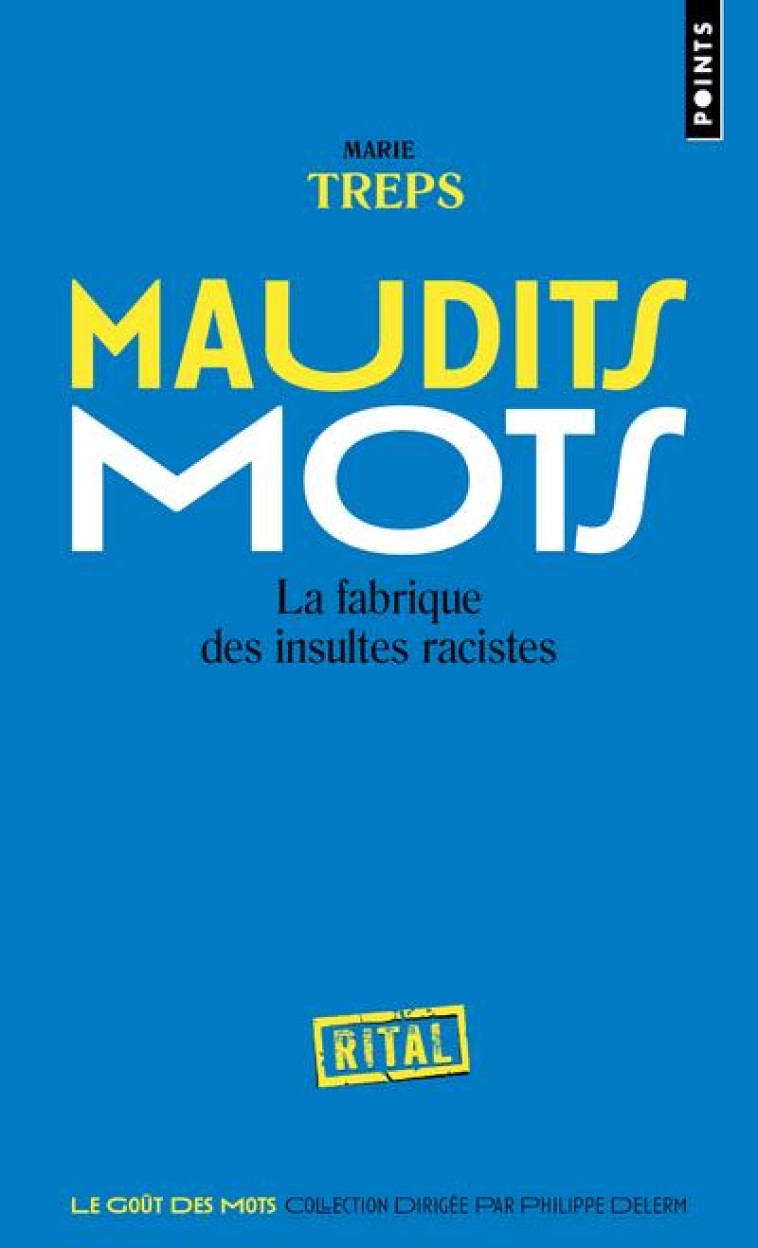 MAUDITS MOTS - LA FABRIQUE DES INSULTES RACISTES - TREPS MARIE - POINTS