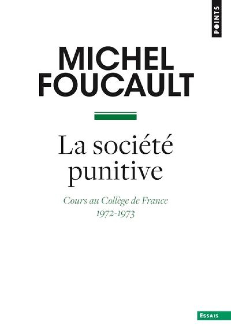 LA SOCIETE PUNITIVE - COURS AU COLLEGE DE FRANCE (1972-1973) - FOUCAULT MICHEL - POINTS