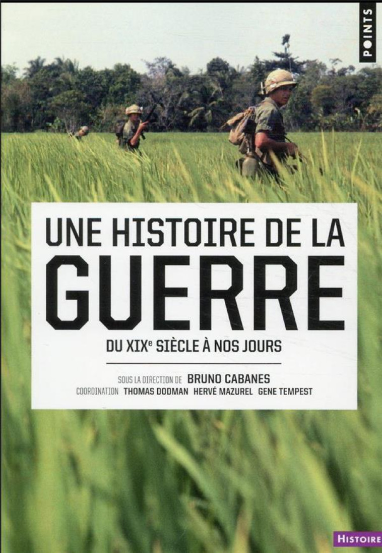 UNE HISTOIRE DE LA GUERRE - DU XIXE SIECLE A NOS JOURS - COLLECTIF - POINTS