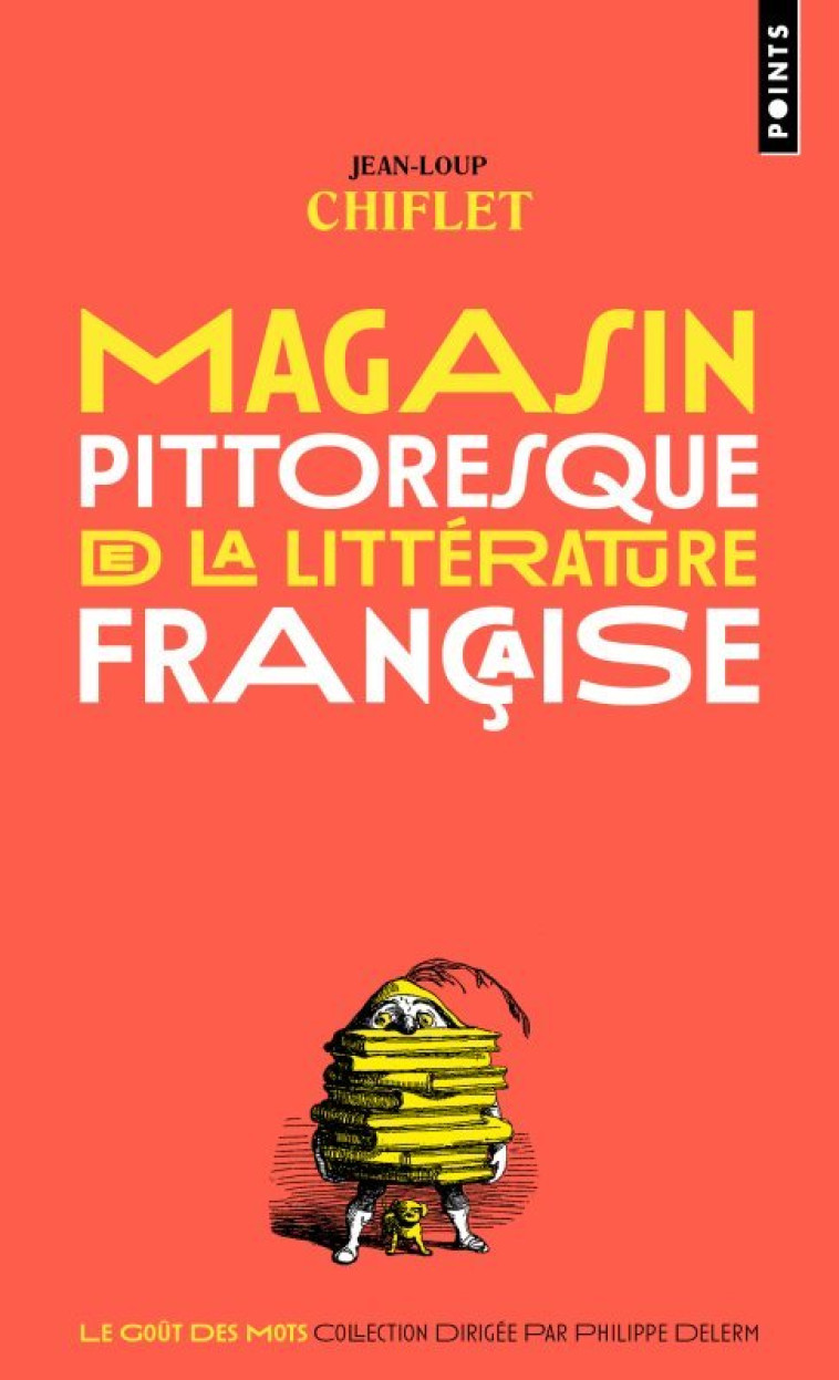 MAGASIN PITTORESQUE DE LA LITTERATURE FRANCAISE - Jean-Loup Chiflet - POINTS