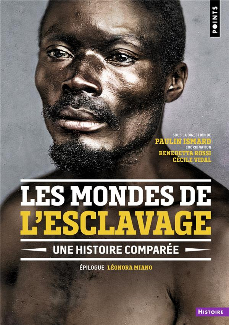 LES MONDES DE L-ESCLAVAGE - UNE HISTOIRE COMPAREE - COLLECTIF - POINTS