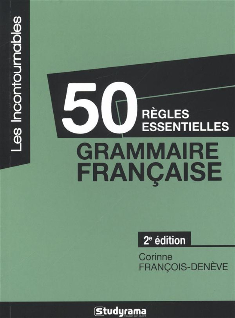 50 REGLES ESSENTIELLES - GRAMMAIRE FRANCAISE - FRANCOIS DENEVE C. - Studyrama