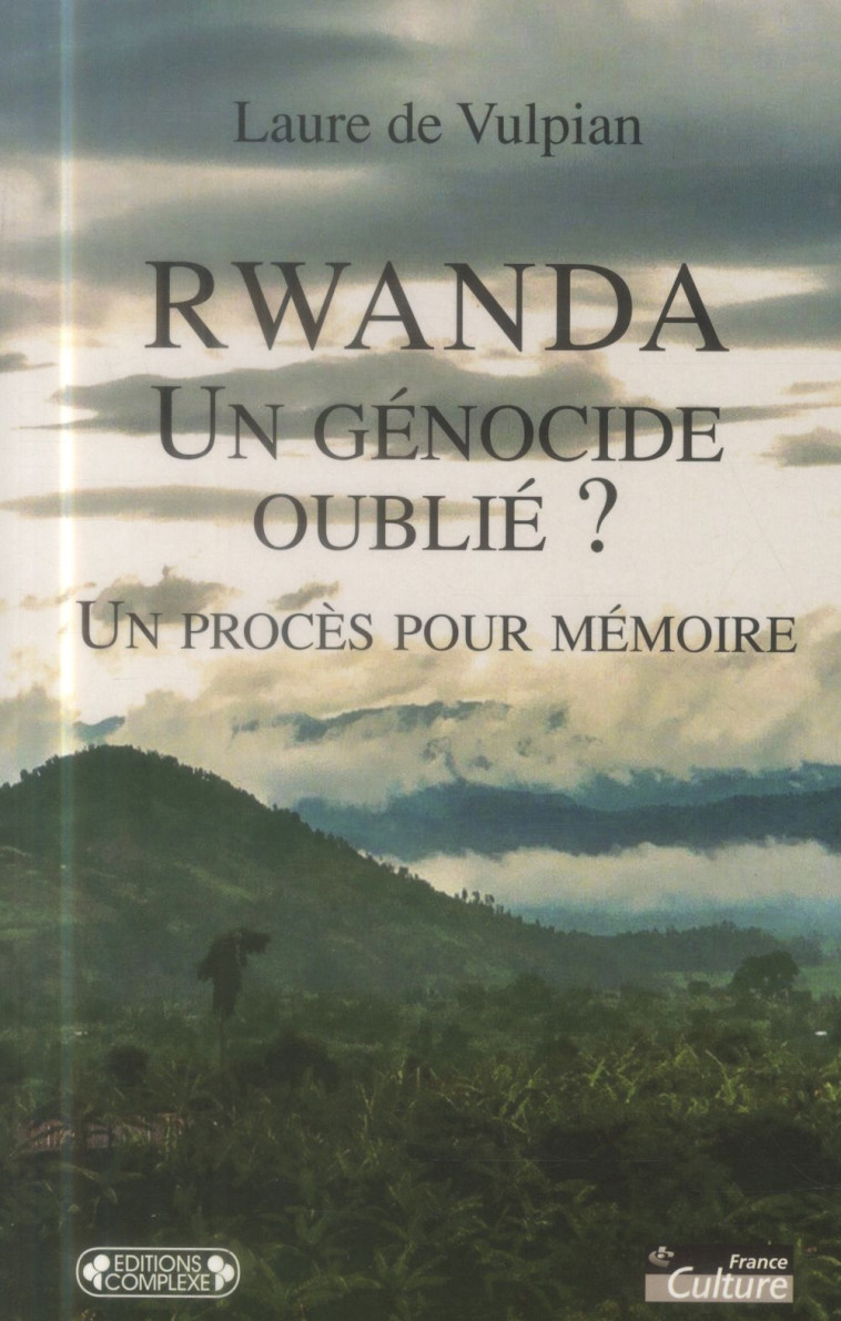 RWANDA UN GENOCIDE OUBLIE ? - DE VULPIAN. LAU - COMPLEXE