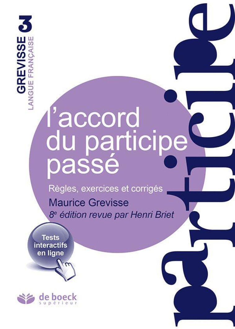 L-ACCORD DU PARTICIPE PASSE - REGLES, EXERCICES ET CORRIGES - BRIET/GREVISSE - De Boeck supérieur