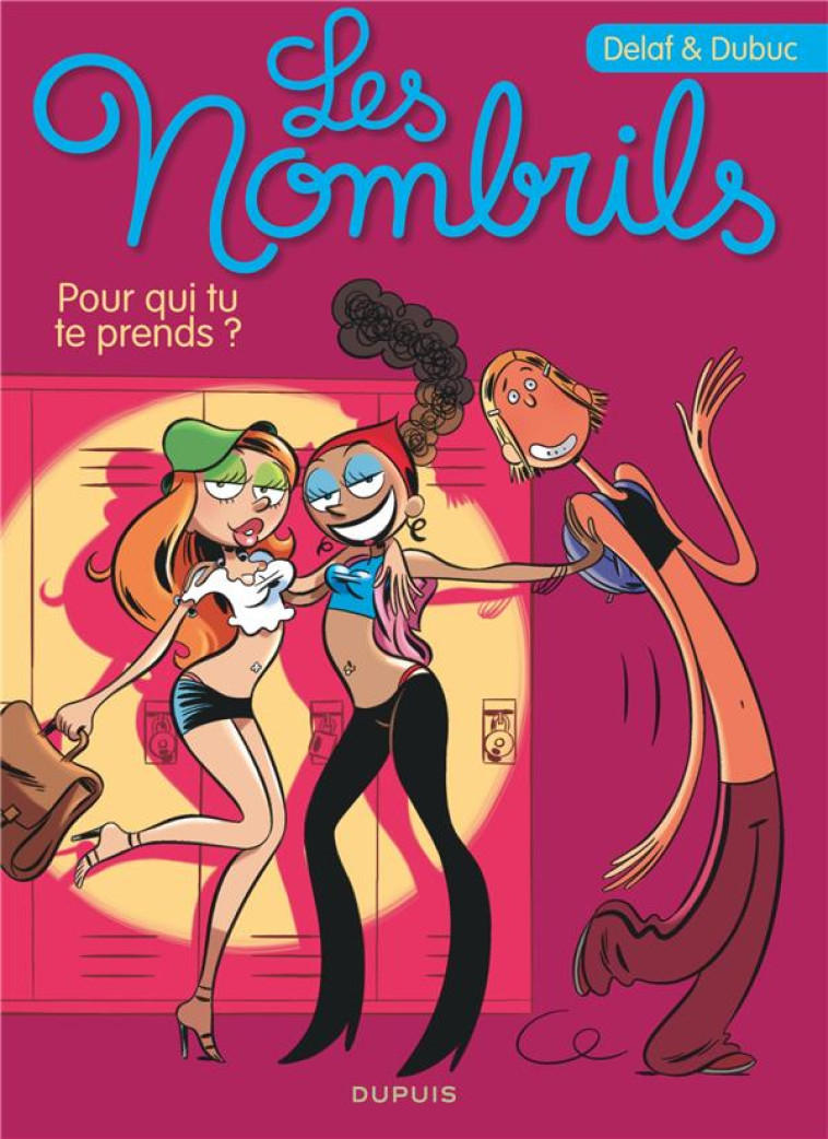 LES NOMBRILS - TOME 1 - POUR QUI TU TE PRENDS ? / EDITION SPECIALE, LIMITEE (OPE ETE 2023) - DUBUC/DELAF - DUPUIS