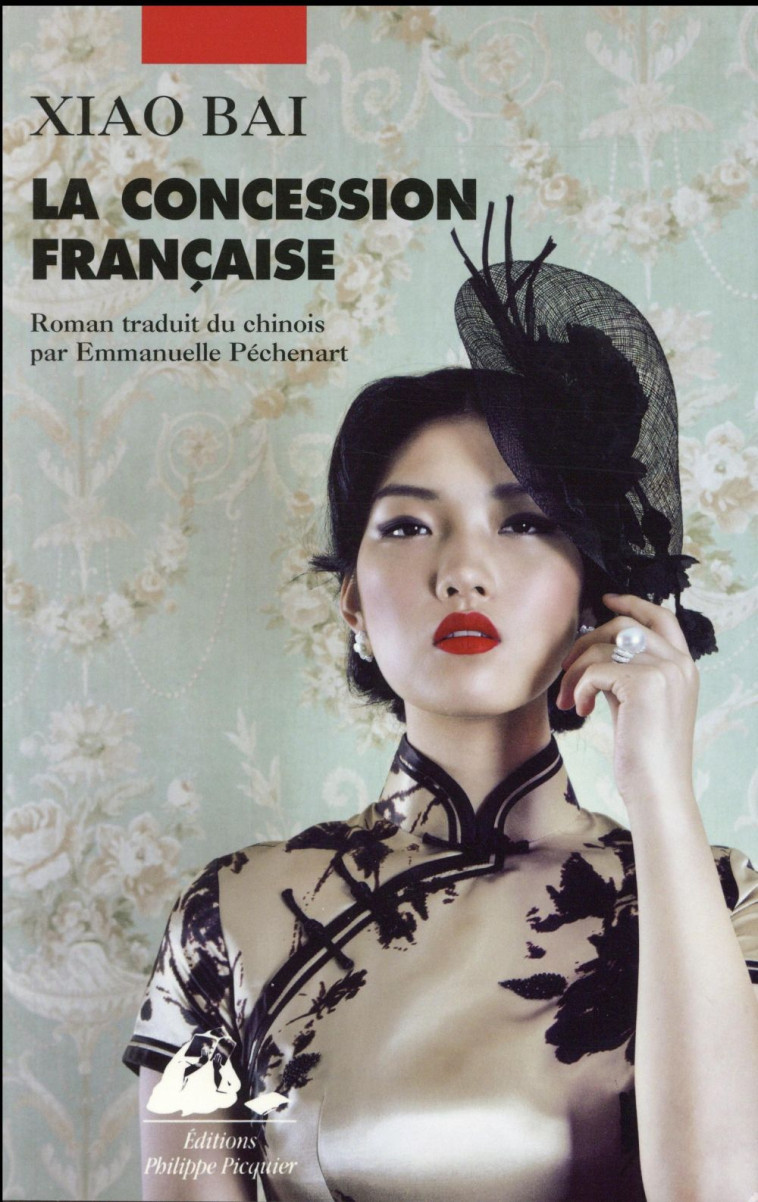 LA CONCESSION FRANCAISE - XIAO BAI - P. Picquier