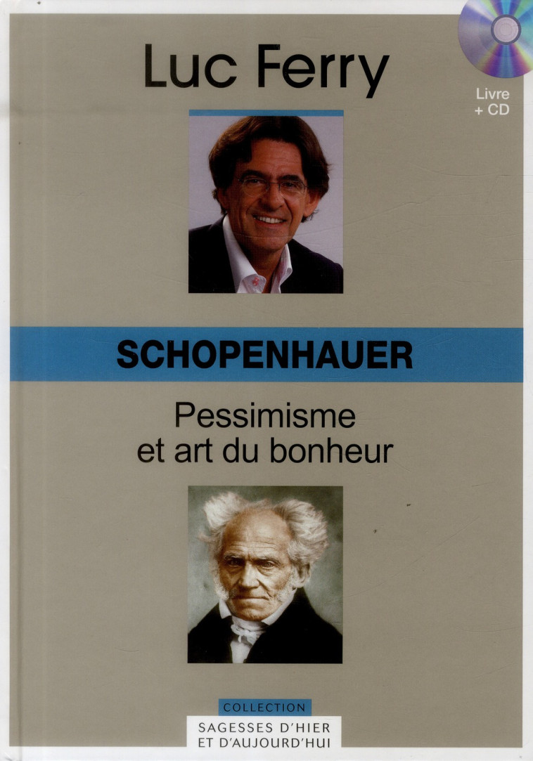 SCHOPENHAUER. PESSIMISME ET ART DU BONHEUR. VOLUME 13. AVEC CD-ROM. - FIGARO (LE) - Le Figaro