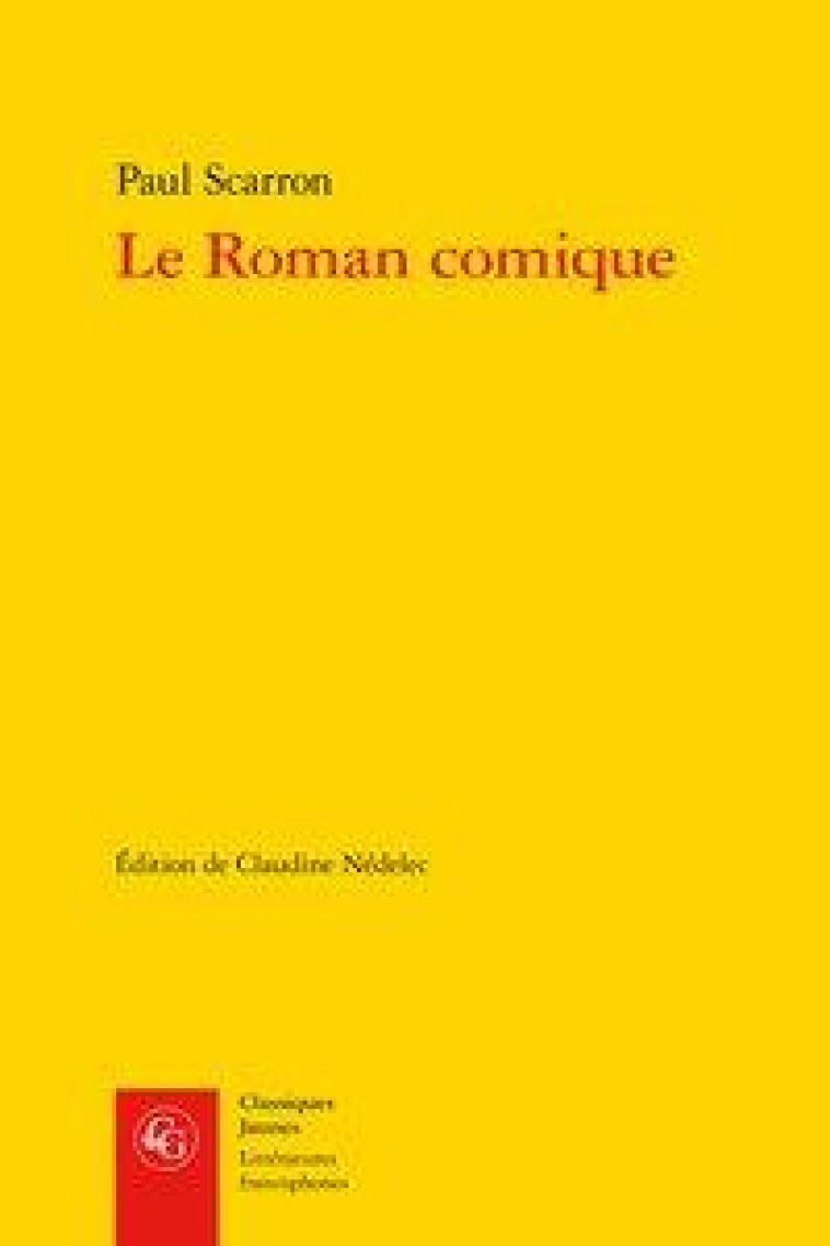 LE ROMAN COMIQUE - NEDELEC CLAUDINE - CLASSIQ GARNIER