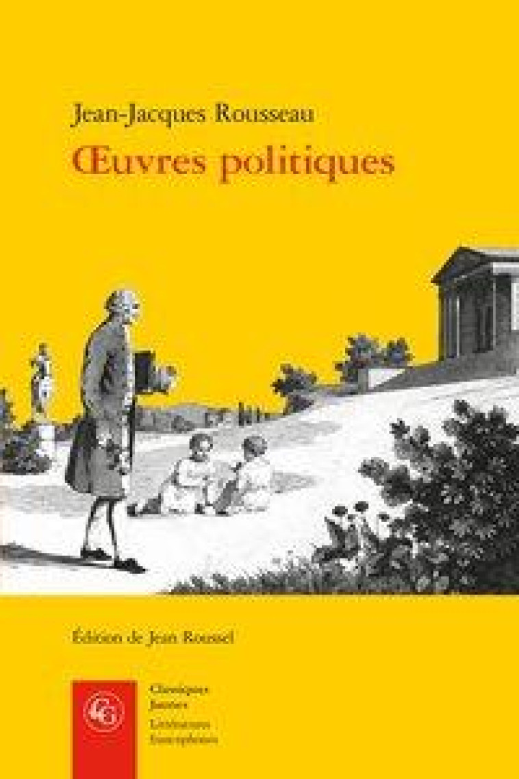 OEUVRES POLITIQUES - ROUSSEAU J-J. - CLASSIQ GARNIER