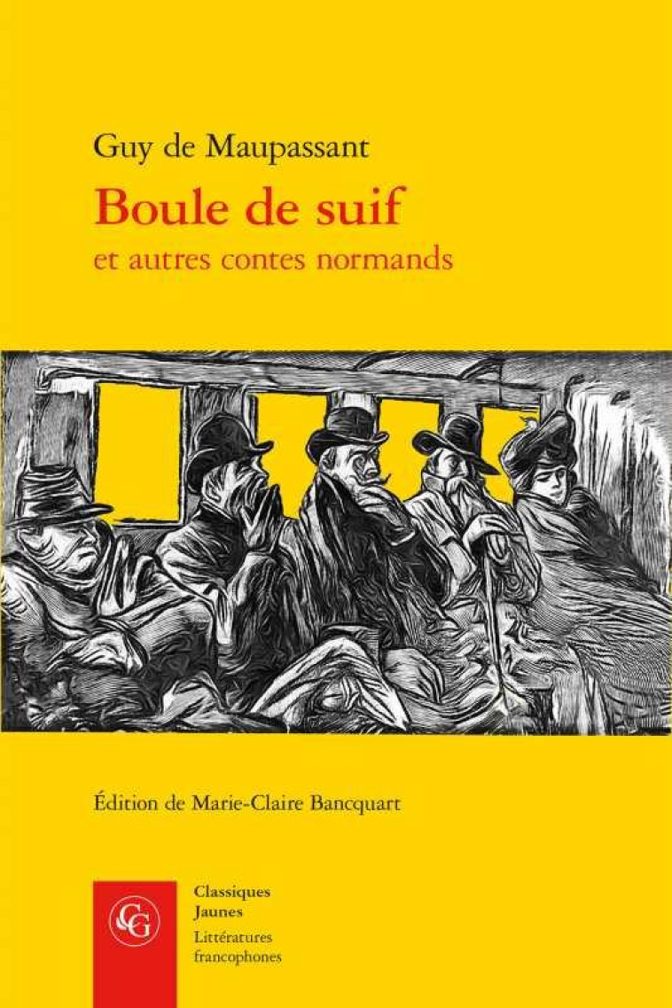 BOULE DE SUIF - MAUPASSANT GUY DE - CLASSIQ GARNIER