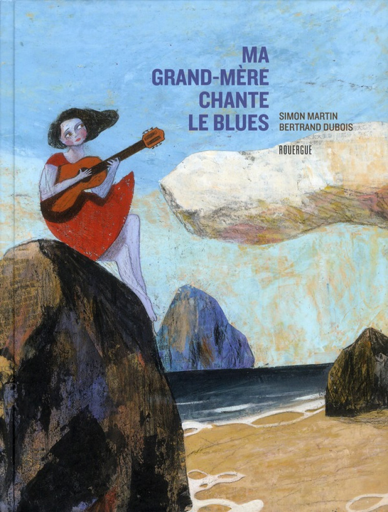 MA GRAND-MERE CHANTE LE BLUES - MARTIN/DUBOIS - ROUERGUE