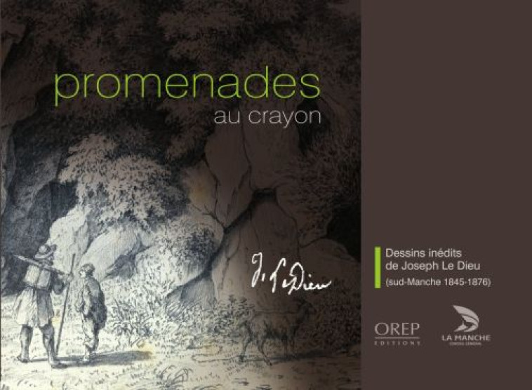 PROMENADES AU CRAYON - DESSINS INEDITS DE JOSEPH LE DIEU - GOHEL,HALAIS,N-MERY - OREP