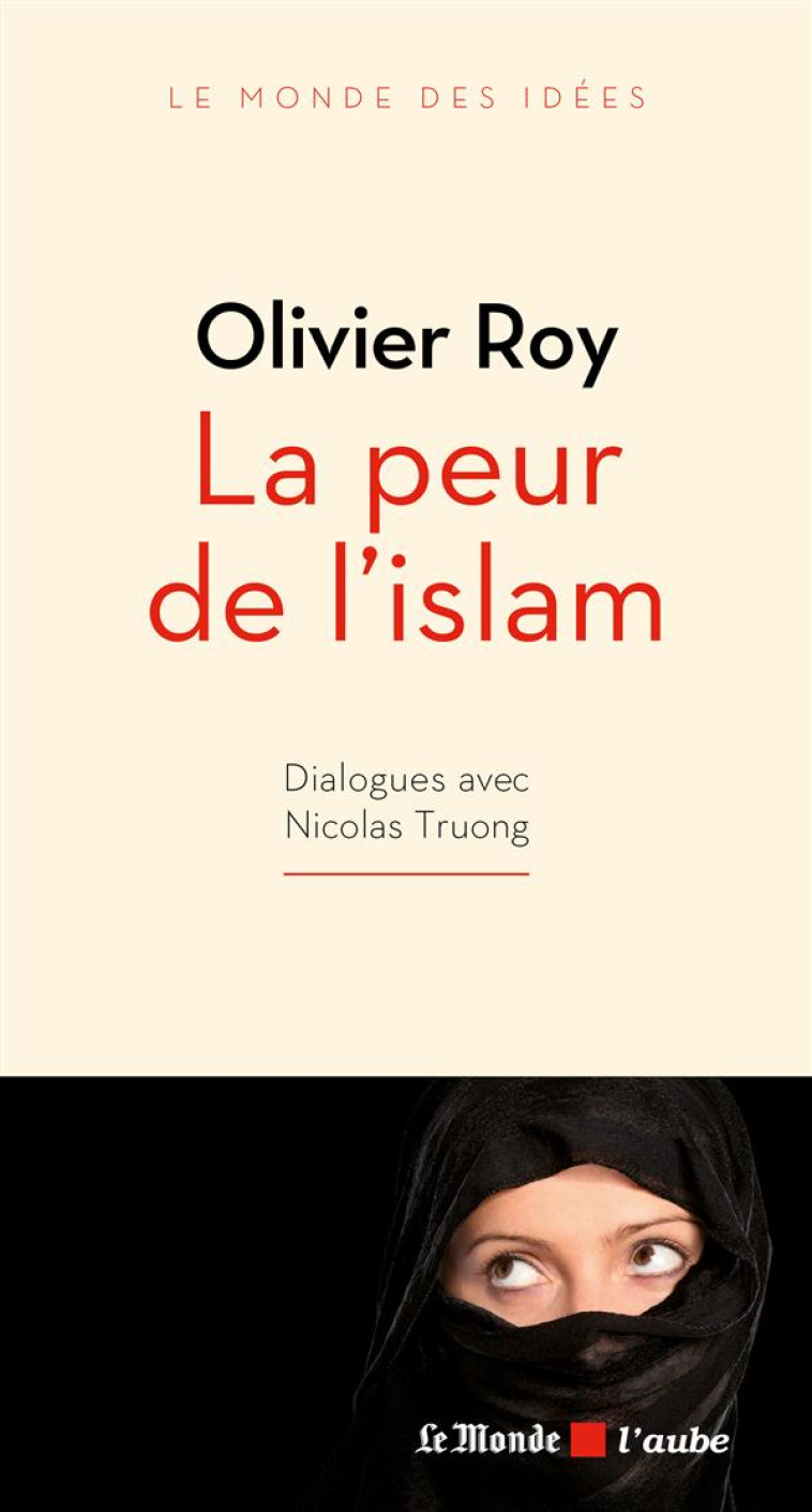 LA PEUR DE L-ISLAM - ROY/TRUONG - Ed. de l'Aube