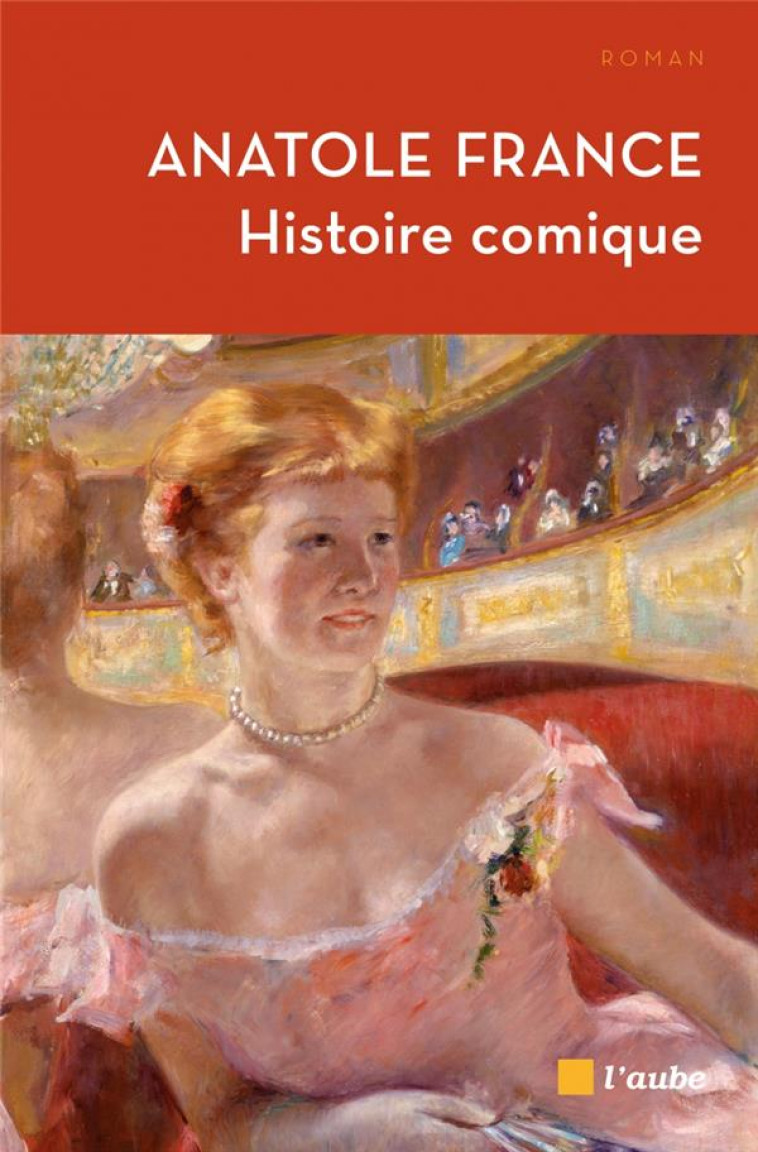 HISTOIRE COMIQUE - FRANCE ANATOLE - Ed. de l'Aube