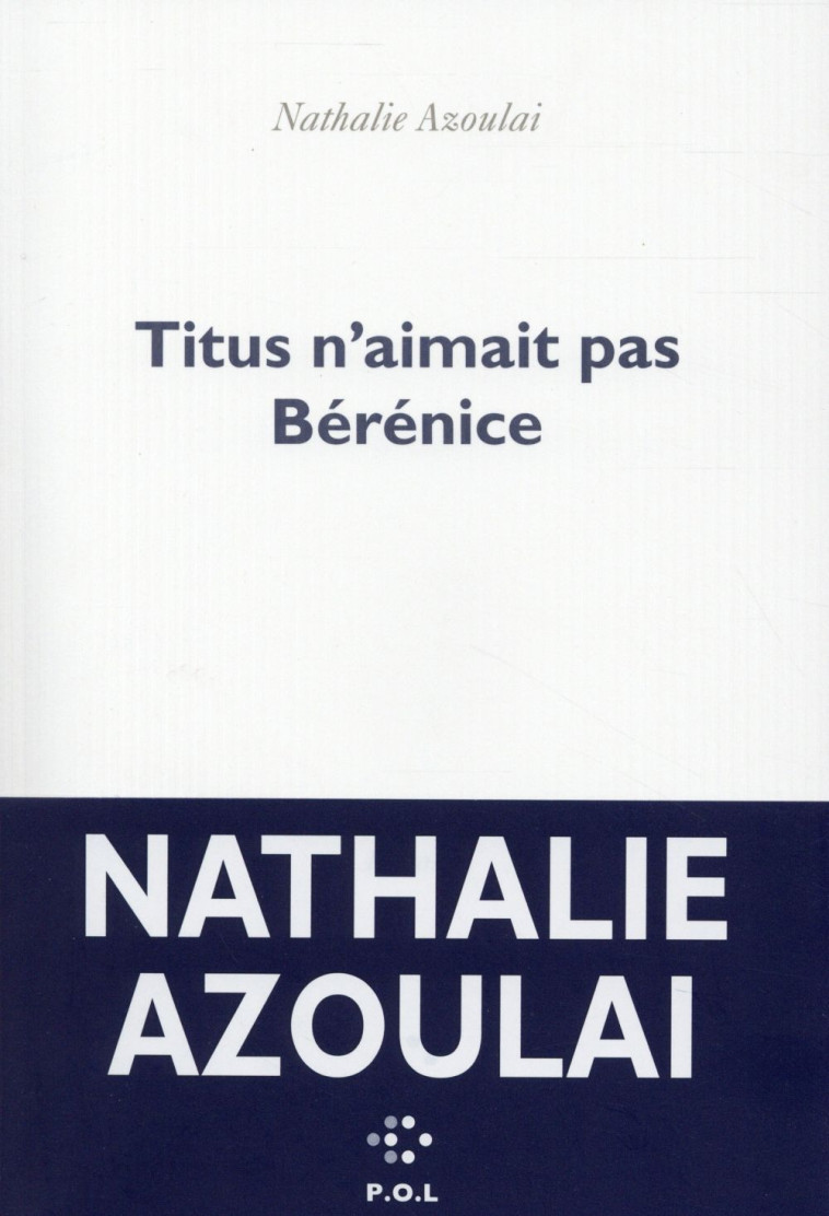 TITUS N-AIMAIT PAS BERENICE - AZOULAI NATHALIE - POL