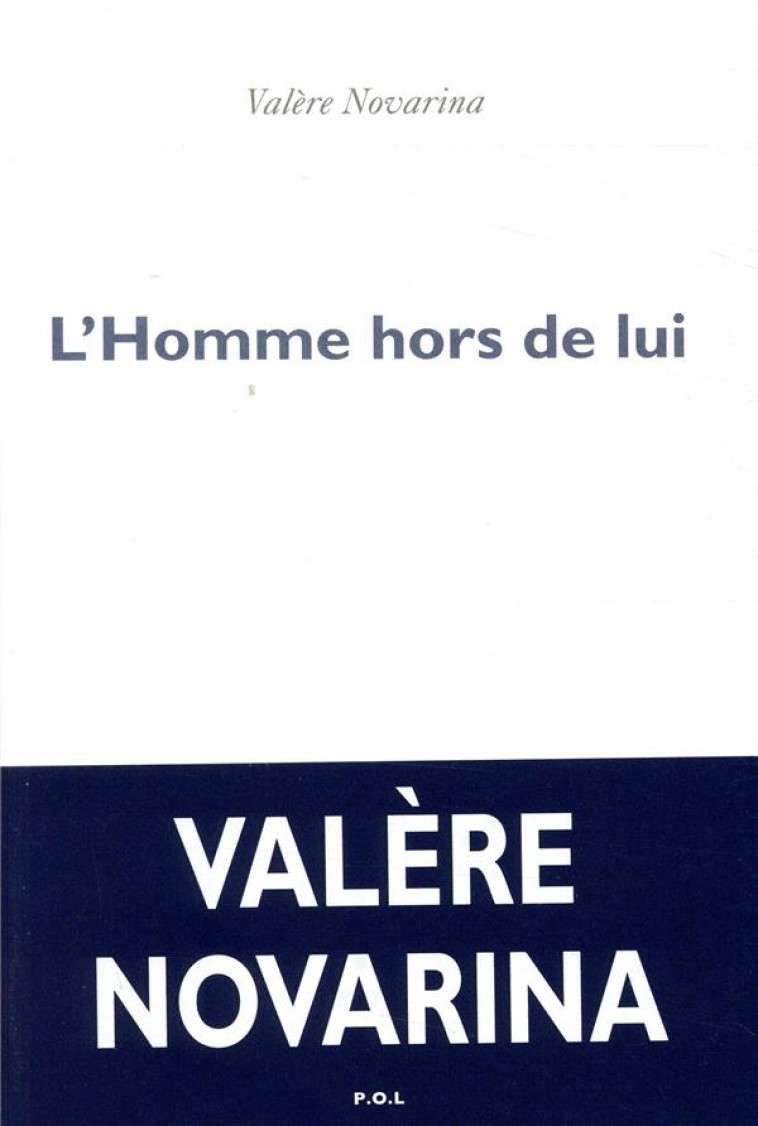 L-HOMME HORS DE LUI - NOVARINA VALERE - POL