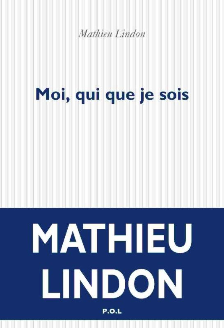 MOI, QUI QUE JE SOIS - LINDON MATHIEU - POL