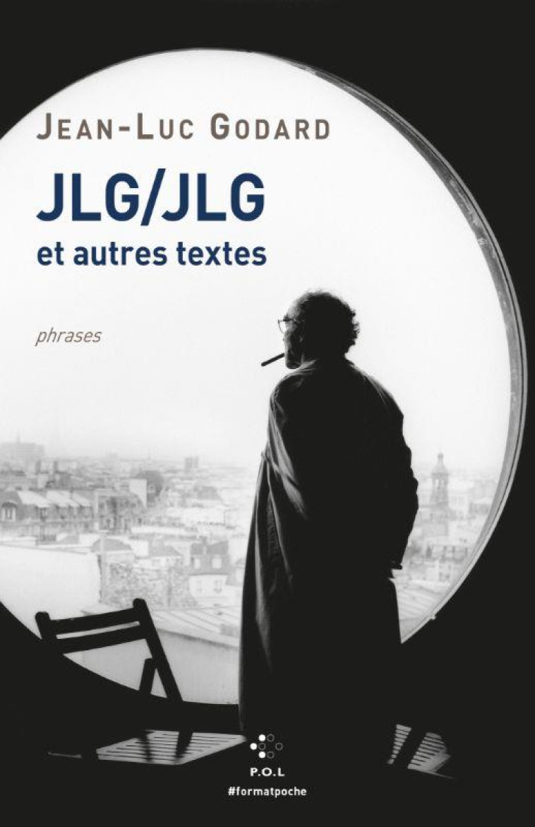 JLG/JLG ET AUTRES TEXTES - PHRASES - GODARD JEAN-LUC - POL