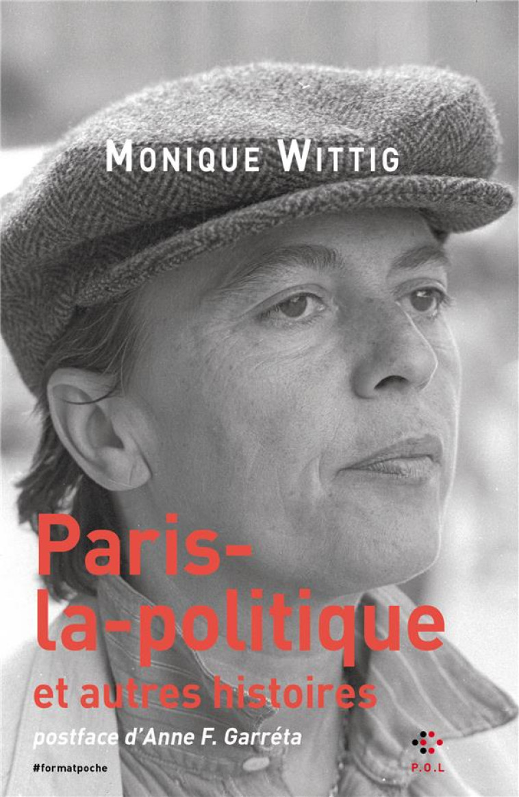 PARIS-LA-POLITIQUE ET AUTRES HISTOIRES - WITTIG MONIQUE - POL