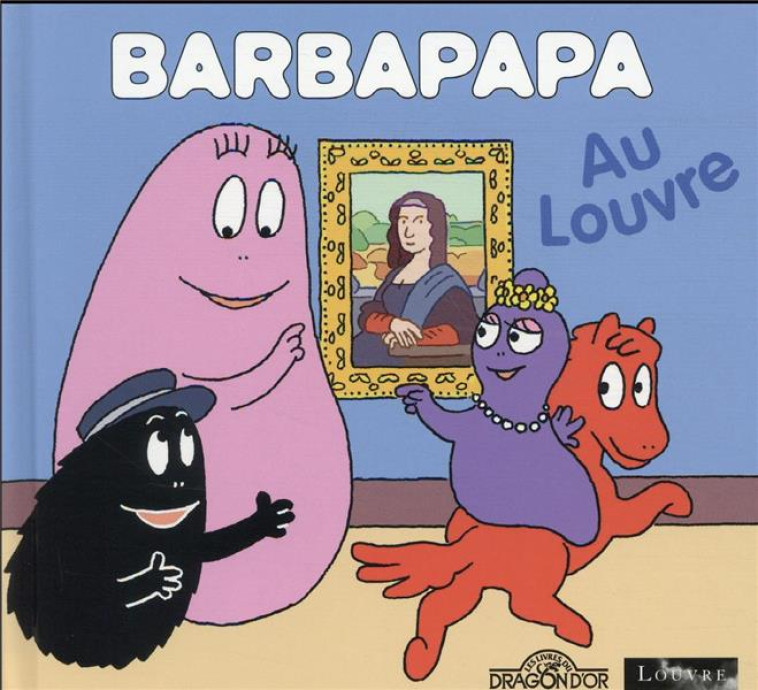 BARBAPAPA - BARBAPAPA AU LOUVRE - TAYLOR - DRAGON D'OR