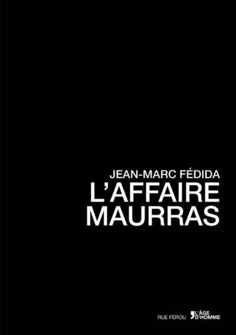 L-AFFAIRE MAURRAS - FEDIDA JEAN-MARC - l'Age d'homme