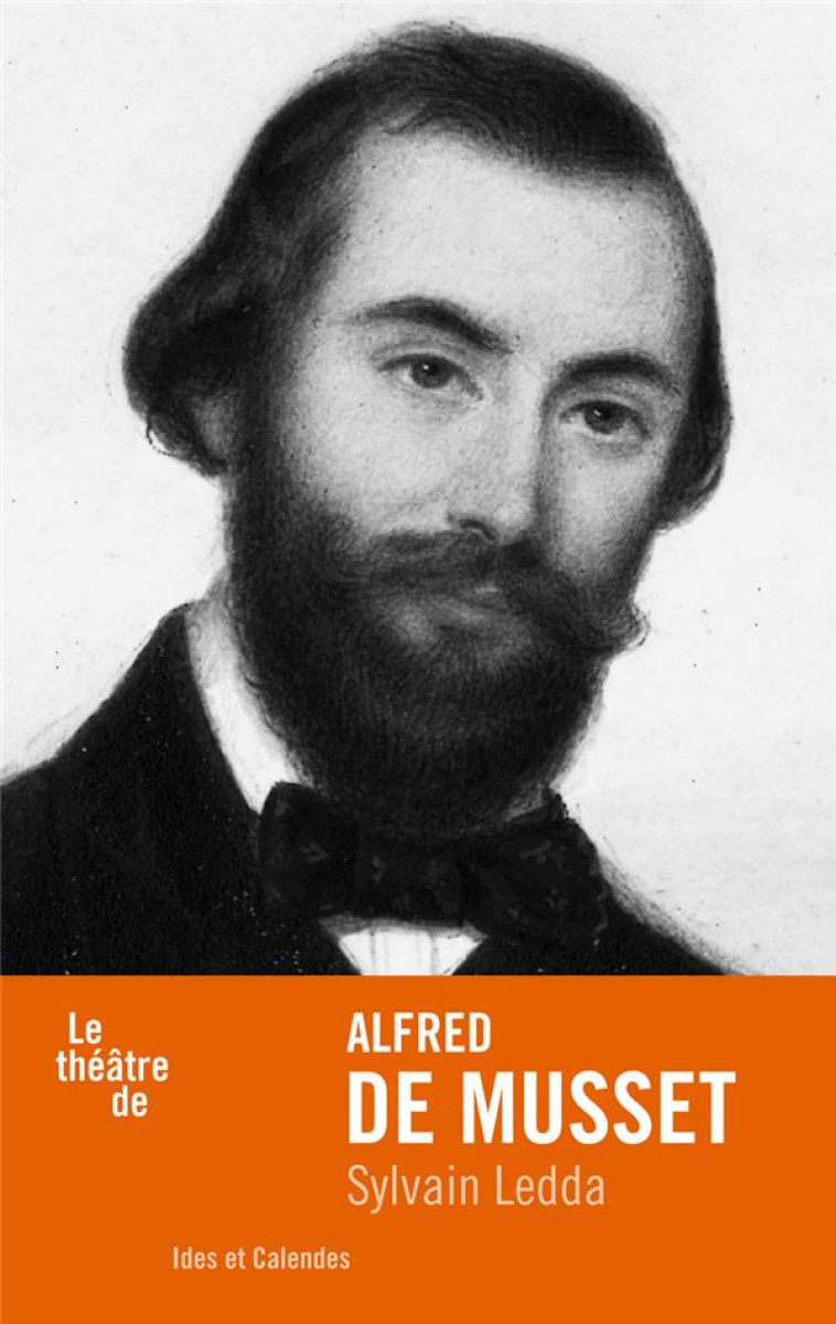 LE THEATRE D-ALFRED DE MUSSET - LEDDA SYLVAIN - IDES CALENDES