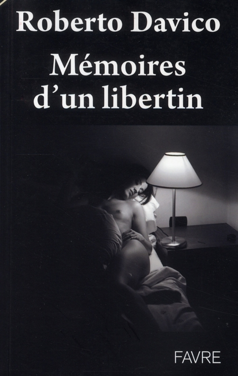 MEMOIRES D-UN LIBERTIN - DAVICO ROBERTO - FAVRE