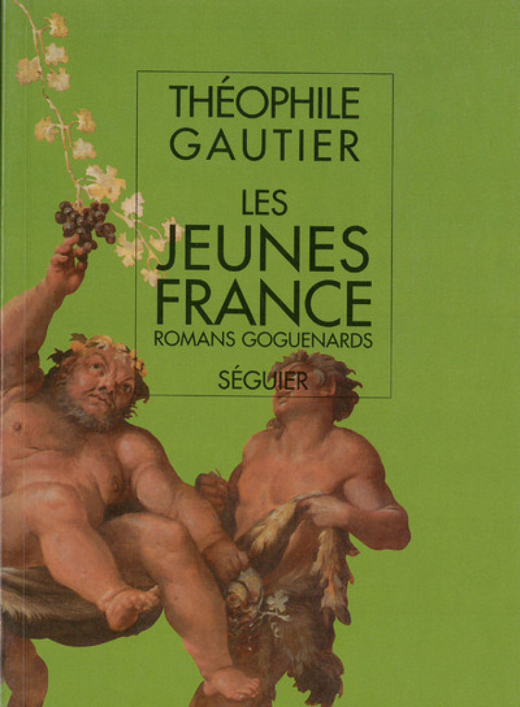 LES JEUNES FRANCE - ROMANS GOGUENARDS - Théophile Gautier - SEGUIER