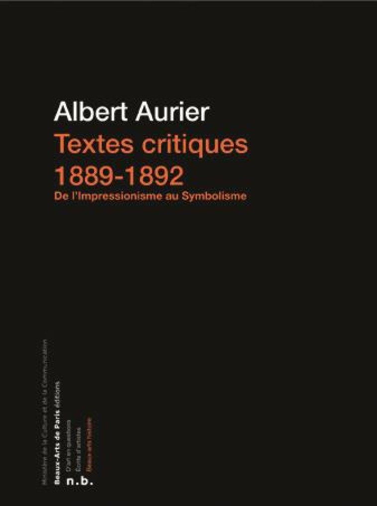 TEXTES CRITIQUES, 1889-1892,DE L-IMPRESSIONNISME AU SYMBOLISME - AURIER GEORGES ALBER - Beaux-Arts de Paris les éditions