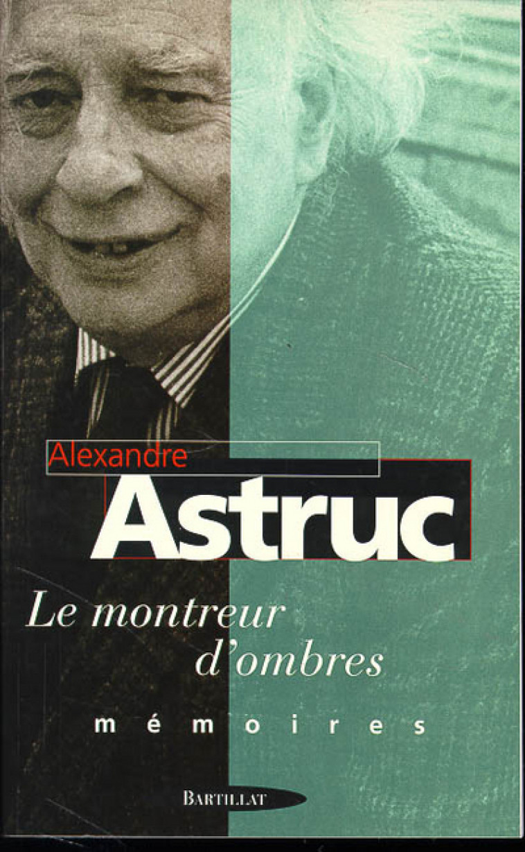 MEMOIRES D-UN MONTREUR D-OMBRES - Alexandre Astruc - BARTILLAT