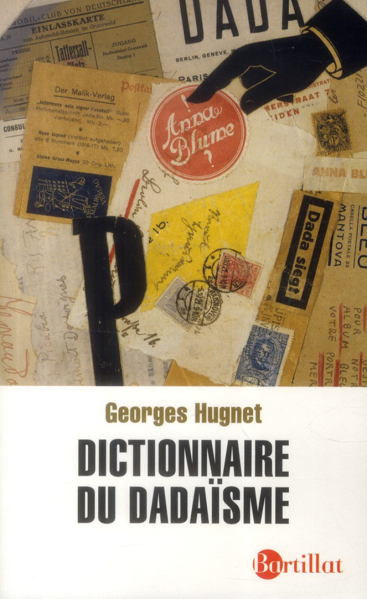 DICTIONNAIRE DU DADAISME - 1916-1922 - HUGNET/MARE - Bartillat