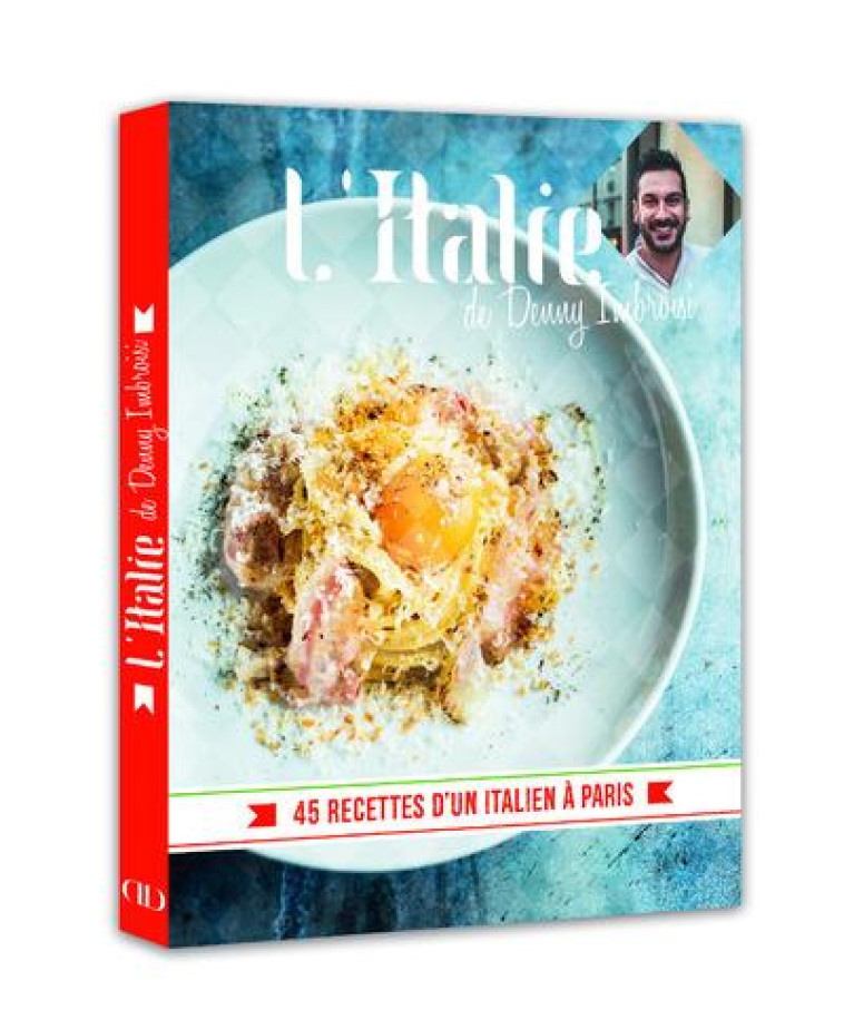 L-ITALIE DE DENNY IMBROISI - IMBROISI DENNY - Ed. Alain Ducasse