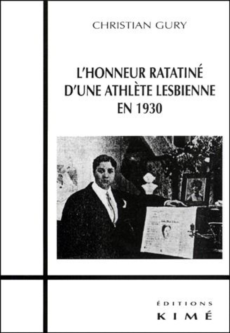 L- HONNEUR RATATINE D-UNE ATHLETE LESBIENNE EN 1930 - GURY CHRISTIAN - KIME