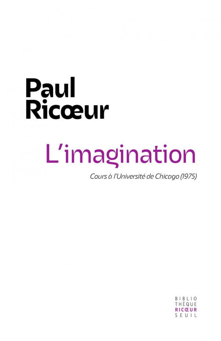 L-IMAGINATION - COURS A L-UNIVERSITE DE CHICAGO (1975) - RICUR PAUL - SEUIL