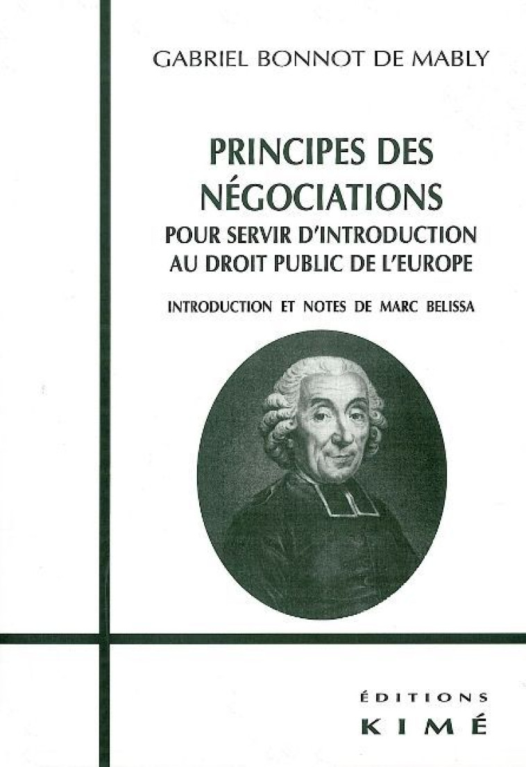 PRINCIPES DES NEGOCIATIONS - Gabriel Bonnot De Mably - KIME