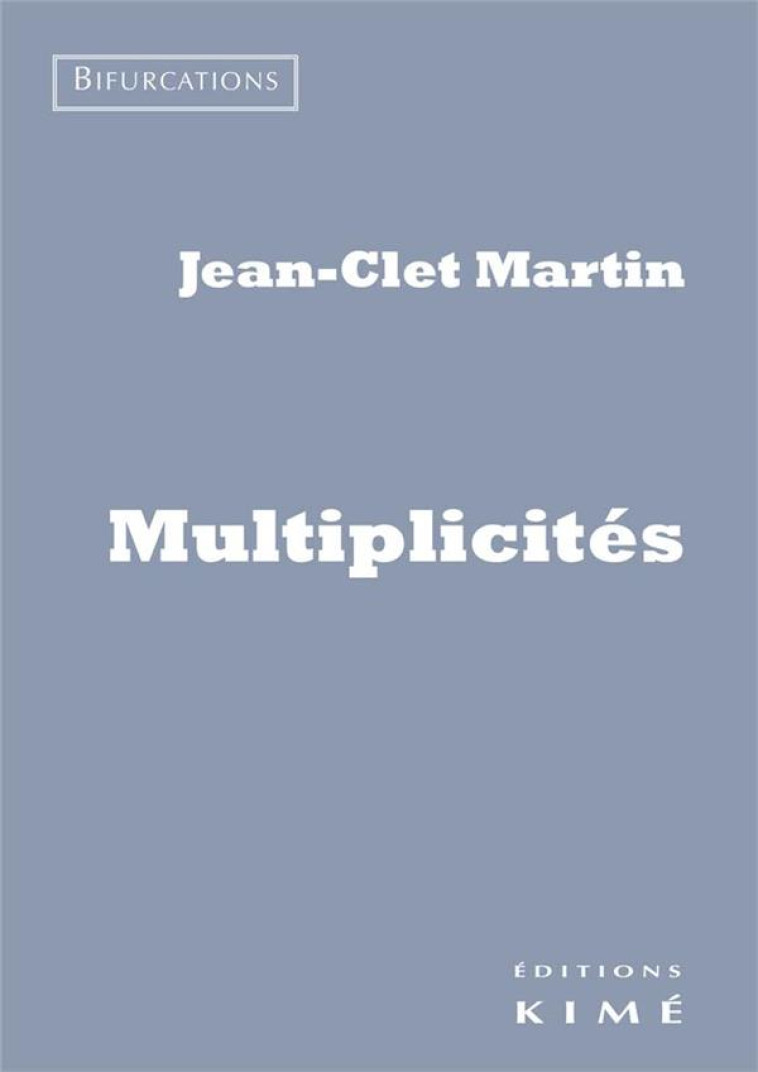 MULTIPLICITES - MARTIN JEAN-CLET - KIME