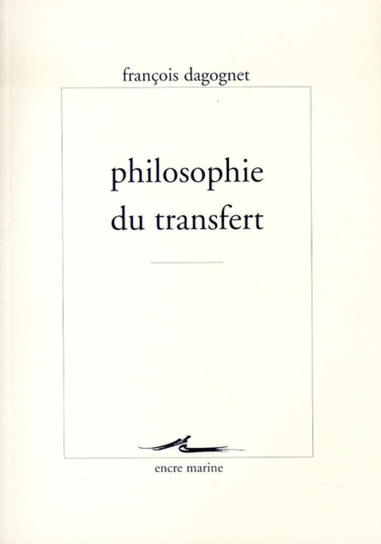 PHILOSOPHIE DU TRANSFERT - DAGOGNET FRANCOIS - MICHALON