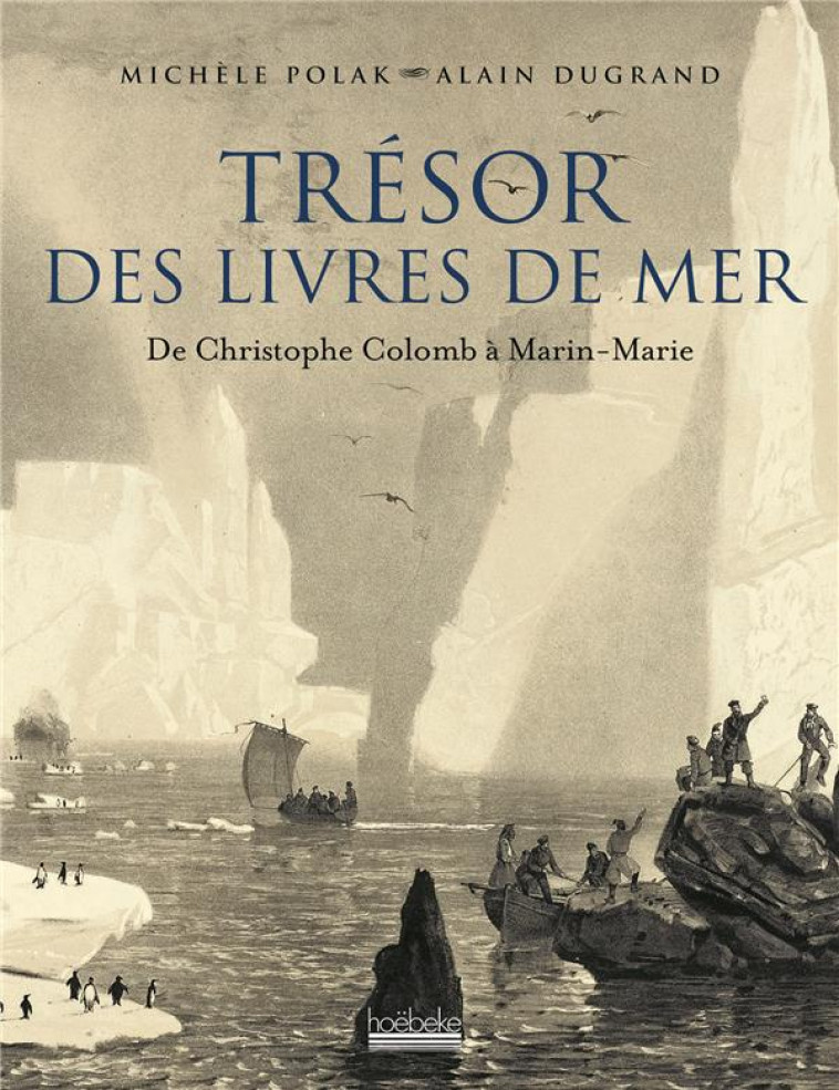 TRESOR DES LIVRES DE MER - DE CHRISTOPHE COLOMB A MARIN-MARIE - DUGRAND/POLAK - HOEBEKE