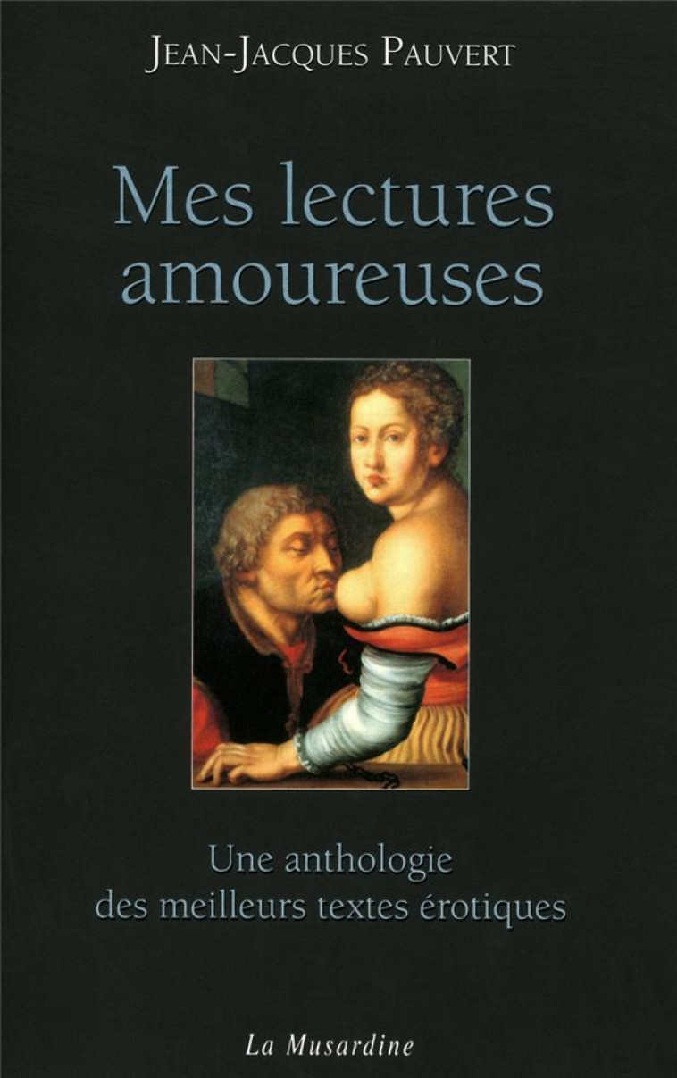 MES LECTURES AMOUREUSES - PAUVERT JEAN-JACQUES - LA MUSARDINE