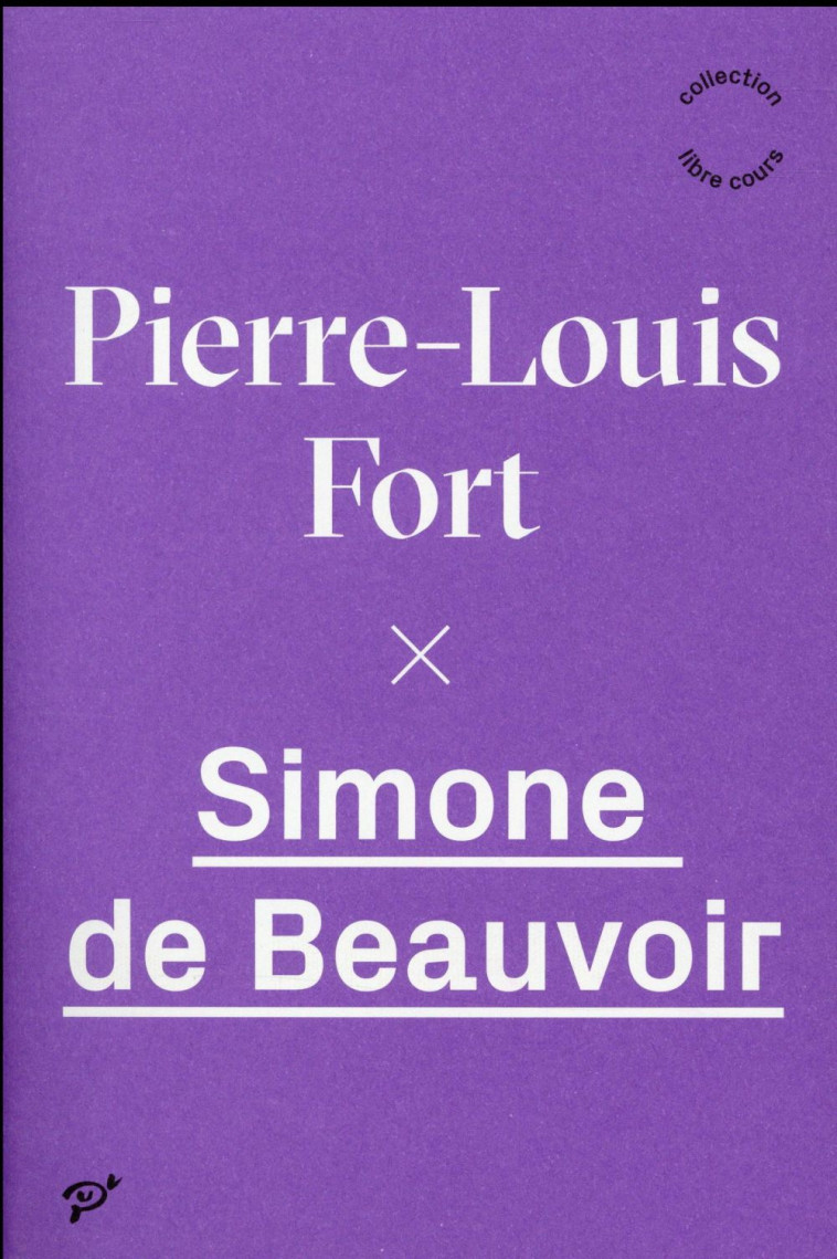 SIMONE DE BEAUVOIR - FORT PIERRE LOU - Presses universitaires de Vincennes