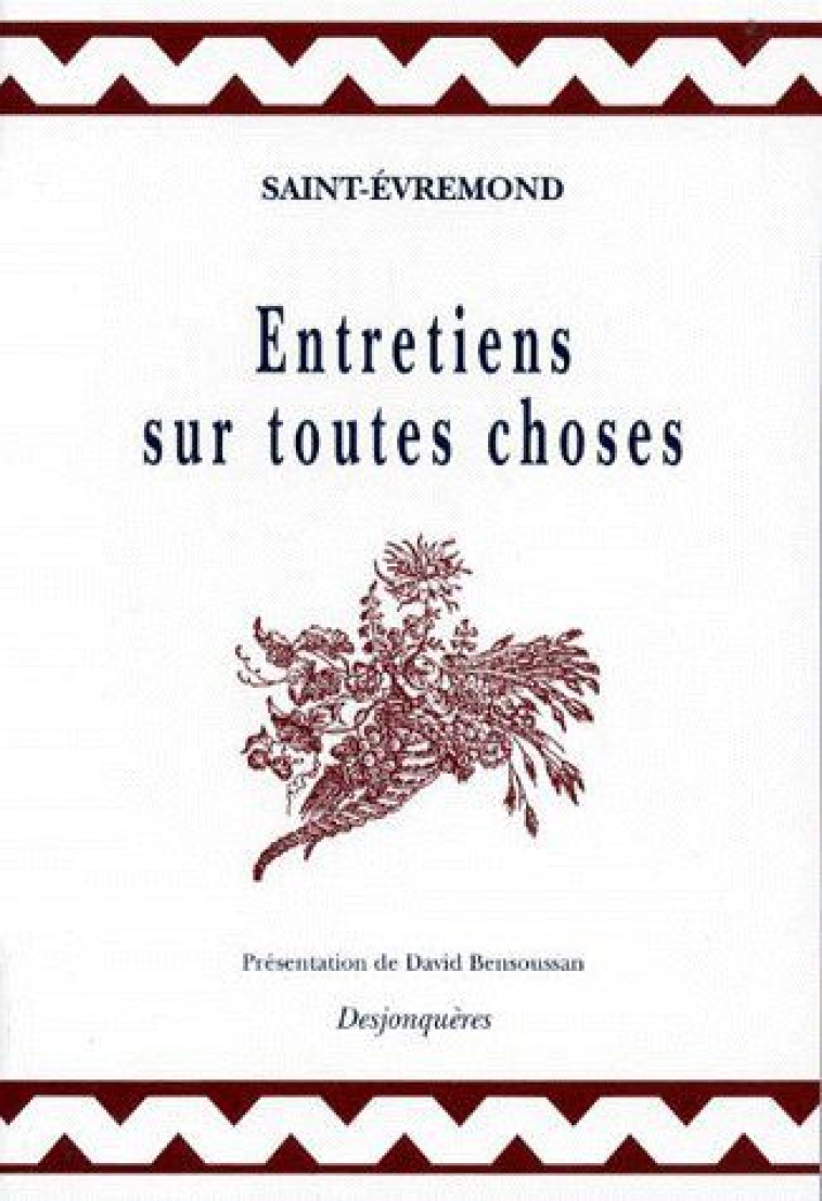 ENTRETIENS SUR TOUTES CHOSES - SAINT-EVREMOND - DESJONQUERES