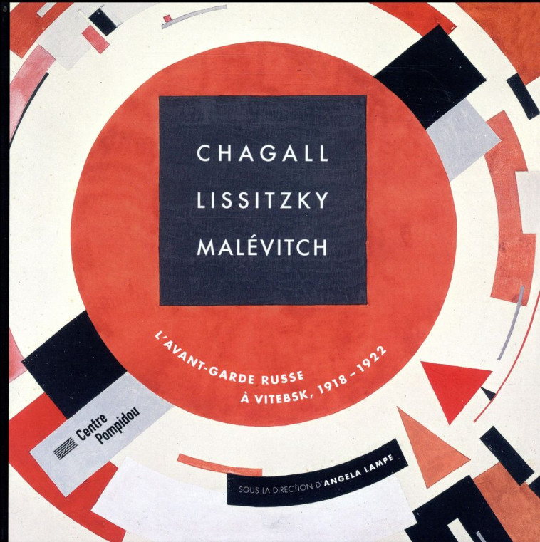 CHAGALL, LISSITZKY, MALEVITCH  CATALOGUE DE L-EXPOSITION - L-AVANT-GARDE RUSSE A VITEBSK, 1918-1922 - SOUS LA DIRECTION DE - CONSORTIUM