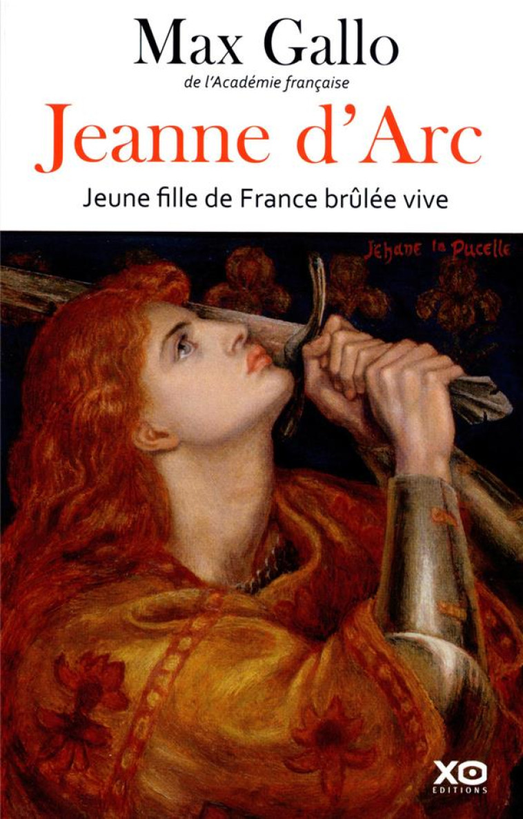 JEANNE D-ARC, JEUNE FILLE DE FRANCE BRULEE VIVE - GALLO MAX - XO