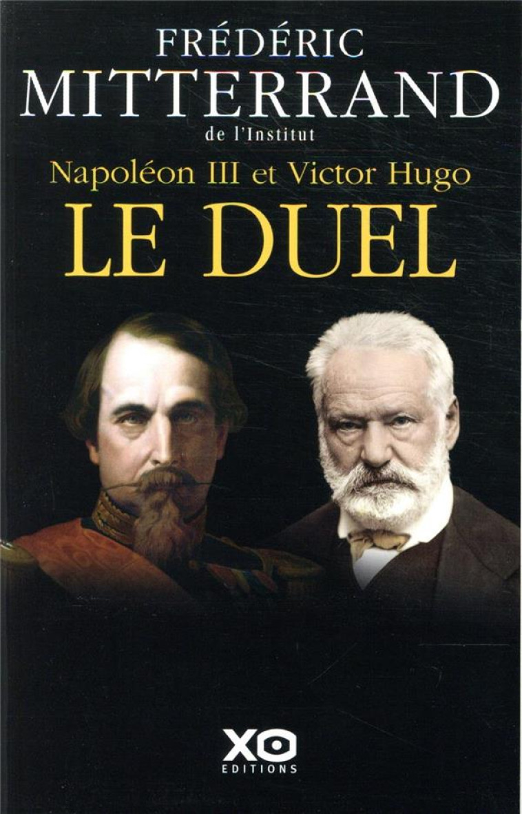 NAPOLEON III ET VICTOR HUGO - LE DUEL - MITTERRAND FREDERIC - XO