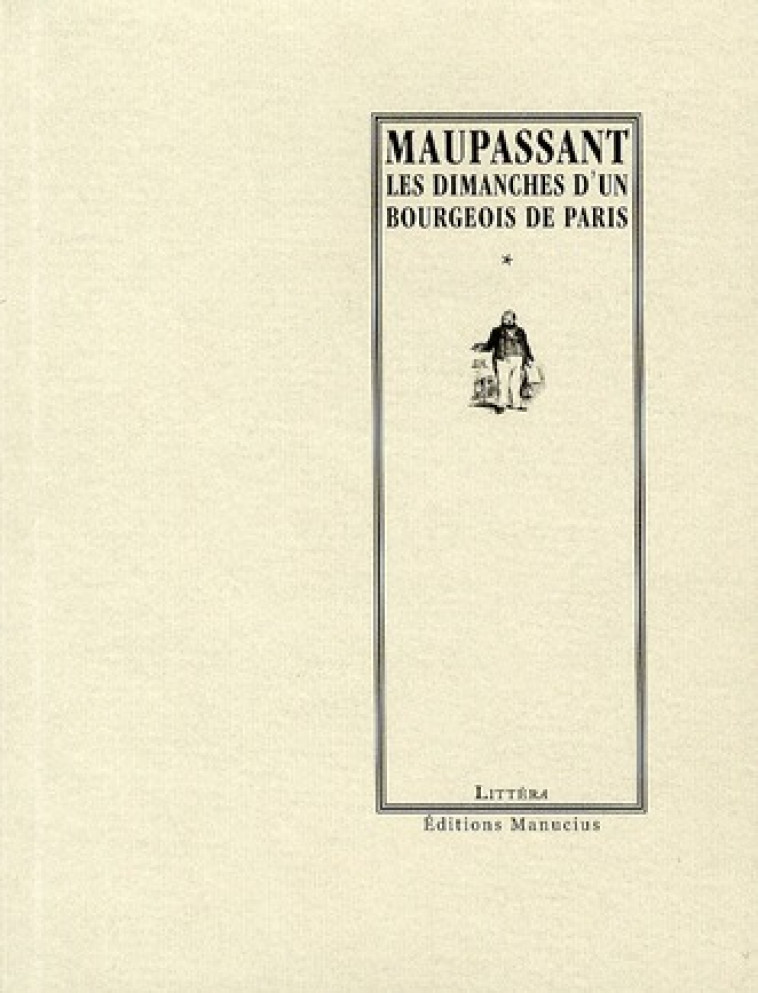 LES DIMANCHES D-UN BOURGEOIS DE PARIS - MAUPASSANT GUY (DE) - MANUCIUS