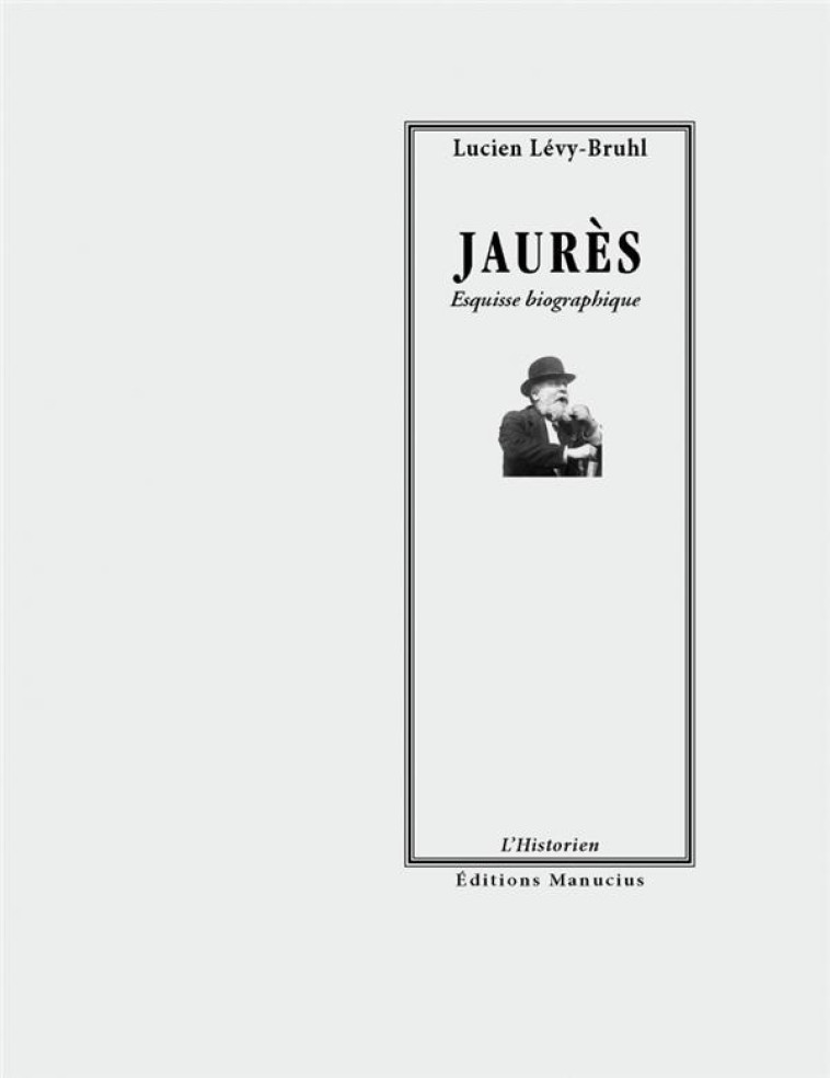 JAURES - ESQUISSE BIOGRAPHIQUE - LEVY-BRUHL LUCIEN - Manucius