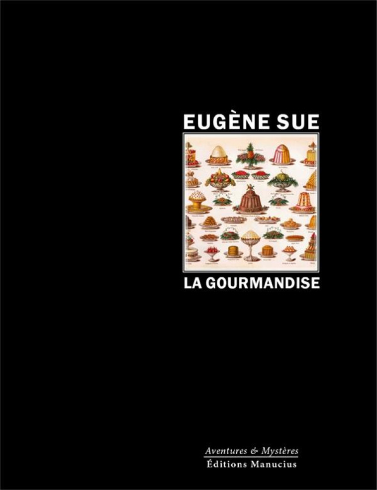 LA GOURMANDISE - SUE EUGENE - MANUCIUS