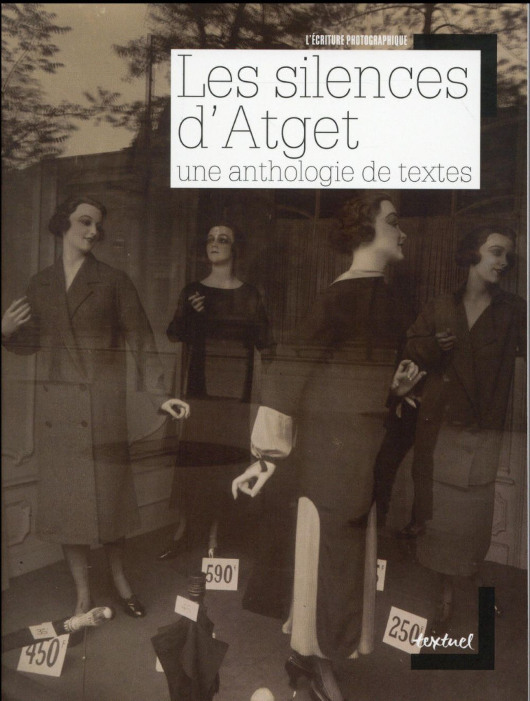 LES SILENCES D-ATGET - UNE ANTHOLOGIE DE TEXTES - LEBART LUCE - Textuel