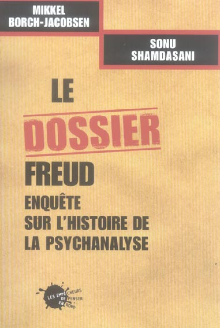 LE DOSSIER FREUD - BORCH-JACOBSEN - EMPECHEURS